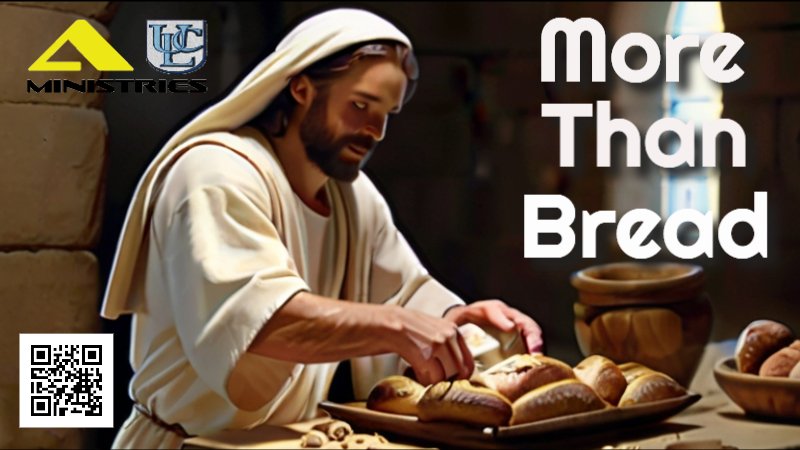 More Than Bread – April 7th, 2024
